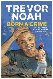 Trevor Noah's “Born a Crime ...
