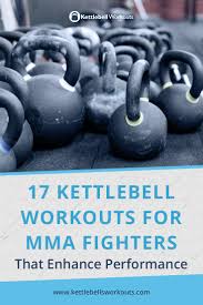 17 kettlebell workouts for mma fighters