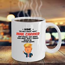 According to usps regulations, mail carriers may accept gifts from customers as long as they are of a value no greater than $20. Buy Personalized Gift For Mail Carrier Mail Carrier Trump Funny Mug Ceramic 11 Oz Mug Mail Carrier Birthday Gift Mail Carrier Gift Gift For Mail Carrier Online In India B07xbq5l5v