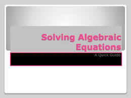 Solving Algebraic Equations Powerpoint