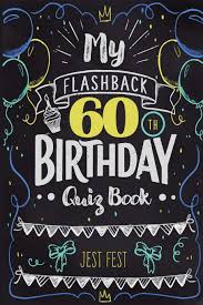How much of the 60s do you remember? Amazon Com My Flashback 60th Birthday Quiz Book Turning 60 Humor For People Born In The 60s 9783948706579 Fest Jest Books