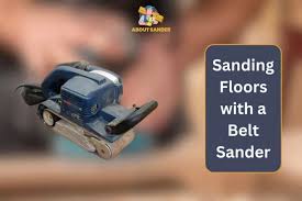 sanding floors with a belt sander get