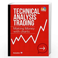 Technical Analysis Trading Making Money With Charts By Cnbc Tv18 Buy Online Technical Analysis Trading Making Money With Charts Book At Best Prices In