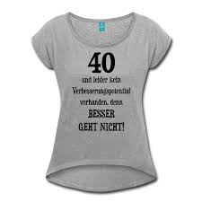 Frauen T Shirt Als Geschenk Zum 40 Geburtstag Mit Spruch 40 Und