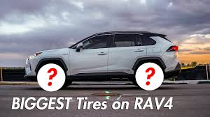 biggest tires on the new rav4 without a
