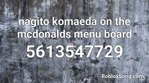 Our full mcdonald's menu features everything from breakfast menu items, burgers, and more! Nagito Komaeda On The Mcdonalds Menu Board Roblox Id Roblox Music Codes