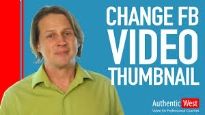 How To Change Facebook Video Thumbnail Youtube