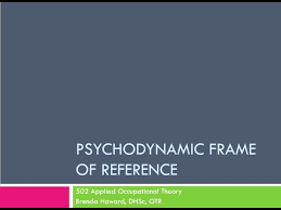 psychodynamic frames of reference in
