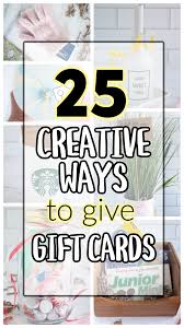 25 creative ways to give a gift card
