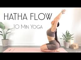 10 minute hatha yoga flow to feel