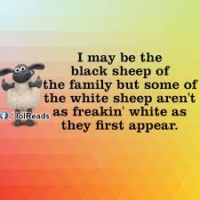 Movie black sheep quotes,black sheep (1996). Being The Black Sheep Of The Family Quotes Familyscopes