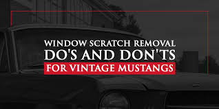 Window Scratch Removal Do S And Don Ts