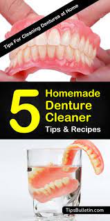 5 denture cleaner recipes you can make