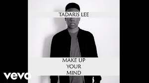 tadaris lee make up your mind audio