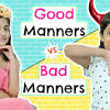 Good And Bad Manners