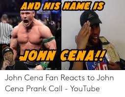 wpm_translate:endownload john cena prank call ringtone and personalize your phone. Sppipp And His Name Is Honn Cena John Cena Fan Reacts To John Cena Prank Call Youtube John Cena Meme On Me Me