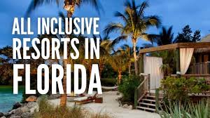 all inclusive resorts in florida