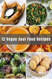 12 best vegan soul food recipes