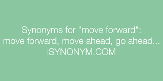 move forward synonyms isynonym