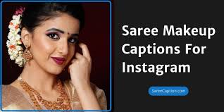 saree makeup captions for insram
