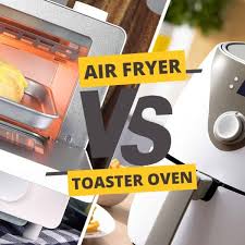 air fryer vs toaster oven which should