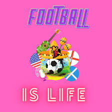 Football is Life