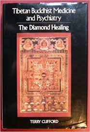 Tibetan Buddhist Medicine And Psychiatry The Diamond