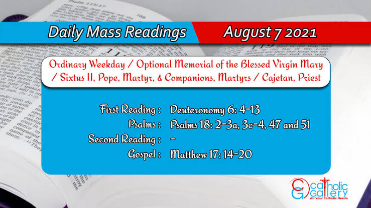 Catholic 7th August 2021 Daily Mass Readings for Saturday - Ordinary Weekday / Optional Memorial of the Blessed Virgin Mary / Sixtus II, Pope, Martyr, & Companions, Martyrs / Cajetan, Priest