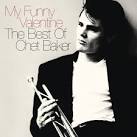 My Funny Valentine: The Best of Chet Baker