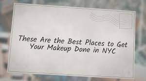 your makeup done in nyc