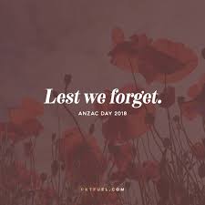 Anzac day is a national day of remembrance in australia and new zealand that broadly commemorates all australians and new. Lest We Forget Anzac Day 2018 Pktfuel Com