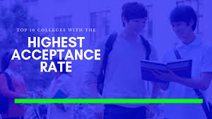 Top 10 Colleges with the Highest Acceptance Rates