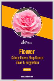 101 catchy flower names ideas