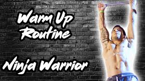 warm up for ninja warrior explained