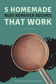 5 homemade rust remover recipes that