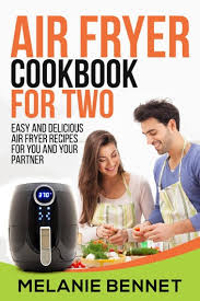 air fryer cookbook for two easy and
