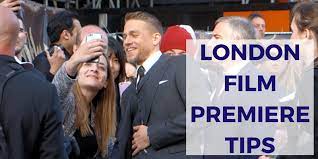 london film premiere tips how to see