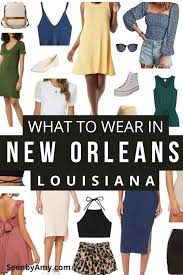 what to wear in new orleans easy ideas