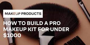 build a pro makeup kit for under 1000