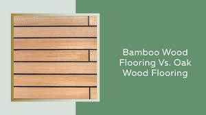bamboo wood flooring vs oak wood