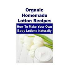 organic homemade lotion recipes how to