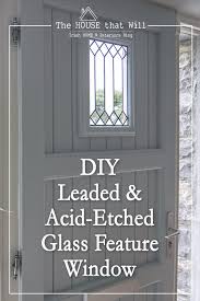 Diy Leaded Etched Glass Window