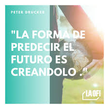 La Ofi - "La forma de predecir el futuro es creándolo"⁠ -Peter Drucker  #Frasesmotivadoras #Frases #LAOFICoworking #Coworking #Emprendedores |  Facebook