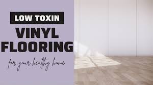 toxin free luxury vinyl plank flooring