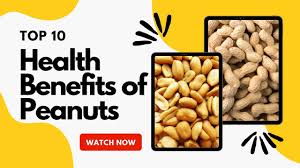 top 10 health benefits of peanuts eat