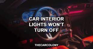 inside lights won t turn off in car 9