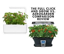 Gardening without a green thumb? The Full Click And Grow Vs Aerogarden Comparison Review All Home Robotics