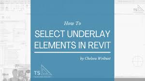 Select Underlay Elements In Revit