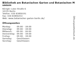 Der botanische garten berlin befindet sich im bezirk dahlem. á… Offnungszeiten Bibliothek Am Botanischen Garten Und Botanischen Museum Konigin Luise Strasse 6 In Berlin