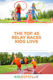 5 fun relay race ideas. 45 Fun Relay Races For Kids Relay Race Ideas And Activities Kids Relay Races Kids Relays Relay Races